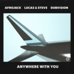 AFROJACK – Anywhere With You