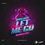 AFROJACK – Let Me Go