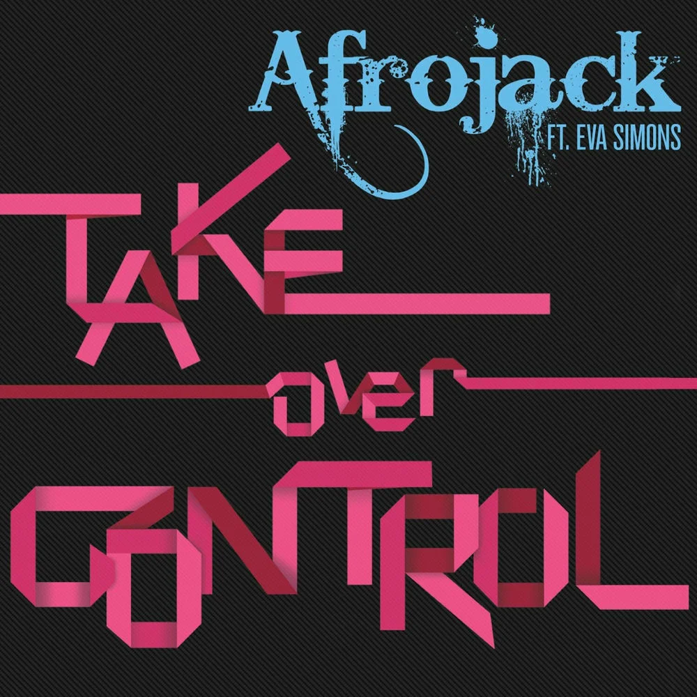 AFROJACK ft. Eva Simons – Take Over Control (Extended Vocal Mix)