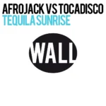 AFROJACK – Tequila Sunrise