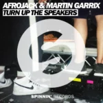 AFROJACK – Turn Up The Speakers