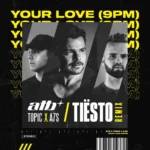 ATB – Your Love (9PM) (Tiësto Remix)