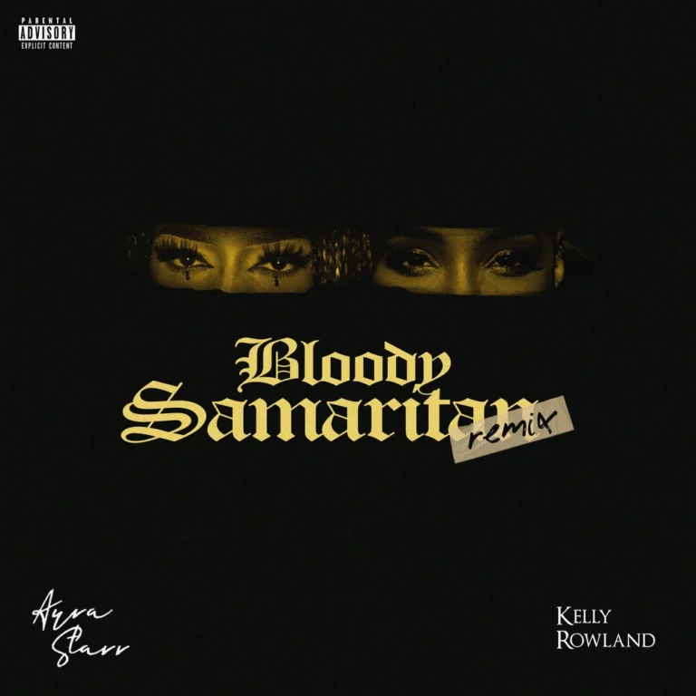 Ayra Starr ft. Kelly Rowland – Bloody Samaritan (Remix)