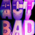 B-Lovee – Act Bad