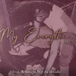 B-Lovee ft. A Boogie Wit da Hoodie – My Everything (Part II)