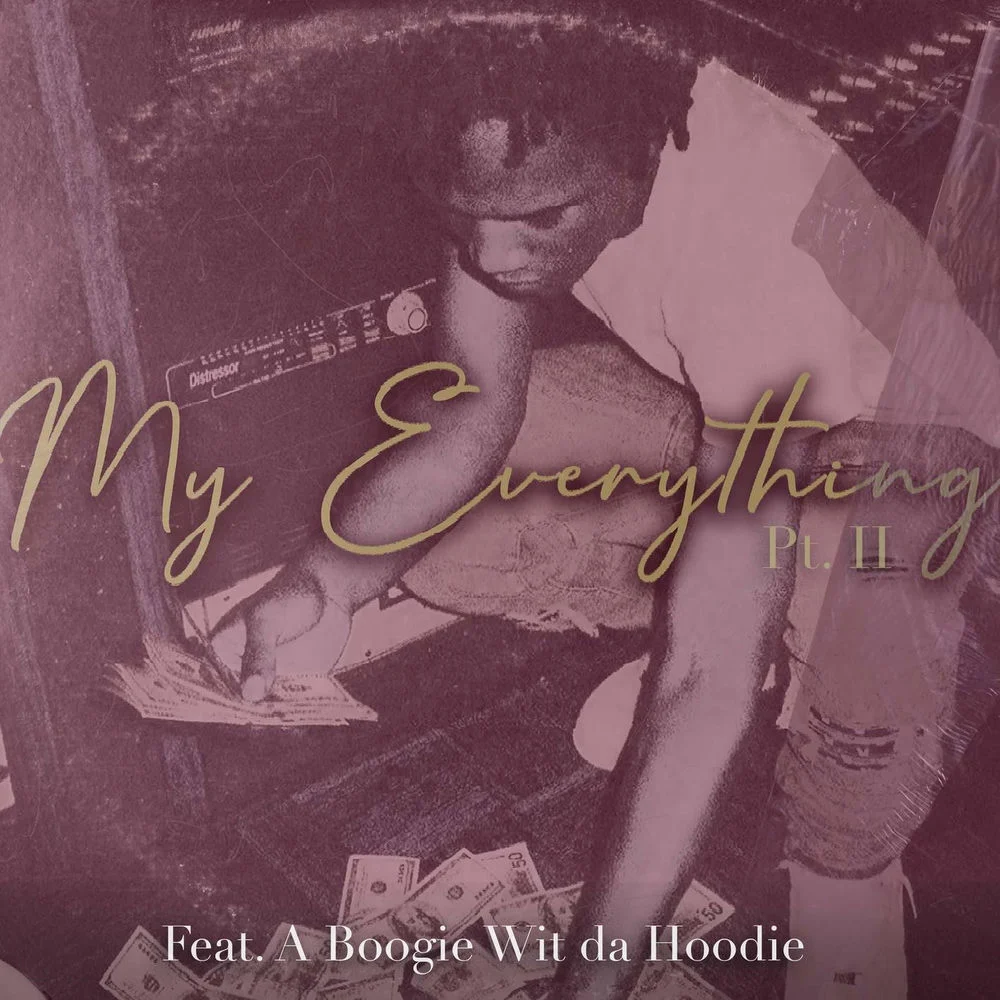 B-Lovee ft. A Boogie Wit da Hoodie – My Everything (Part II)