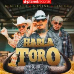 Bebeshito – Habla Toro