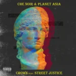 Che Noir ft. Street Justice – Crown