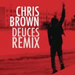 Chris Brown ft. Drake & Kanye West – Deuces Remix