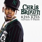 Chris Brown ft. T-Pain – Kiss Kiss (Ghetto Remix)