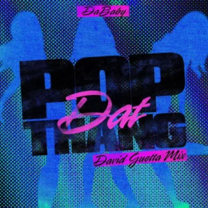 DaBaby – POP DAT THANG (David Guetta Mix)