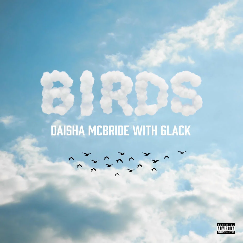 Daisha McBride ft. 6LACK – Birds – Remix