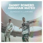 Danny Romero – Aunque Lloraré