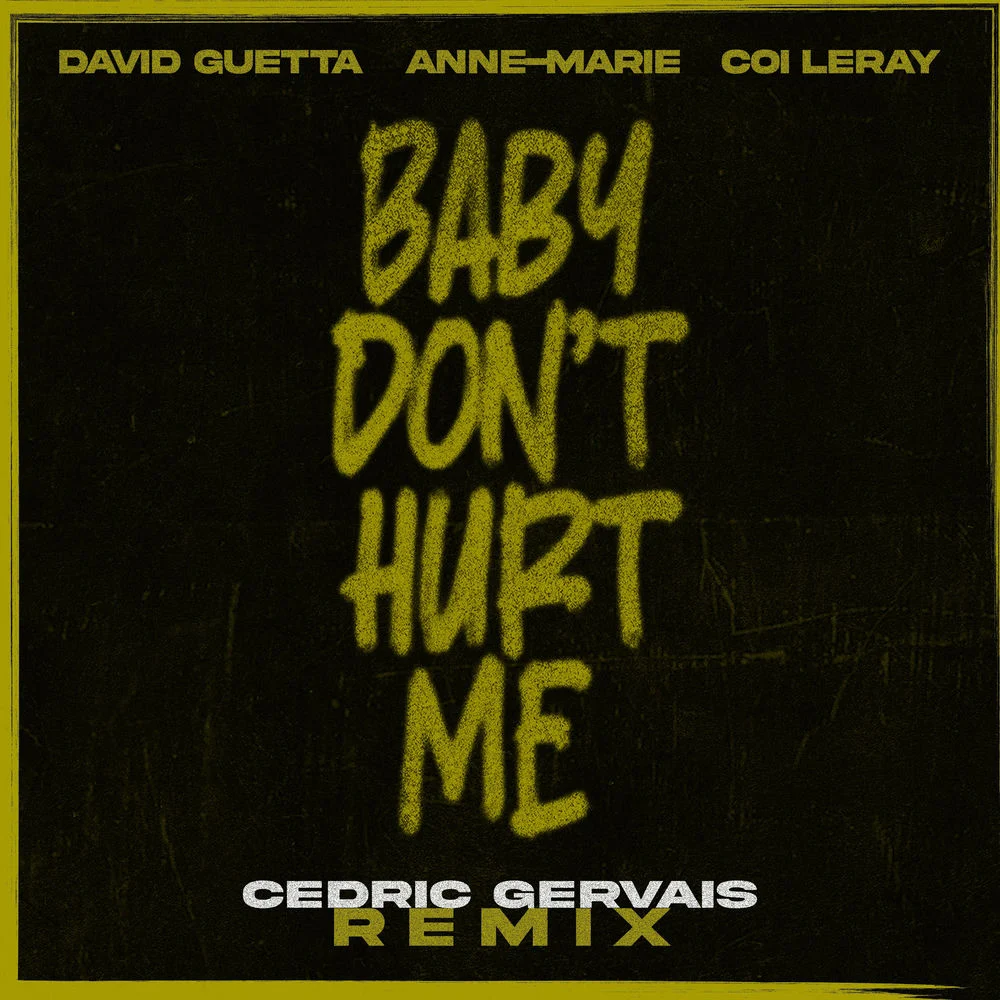 David Guetta ft. Anne-Marie & Coi Leray – Baby Don’t Hurt Me (Cedric Gervais Remix)