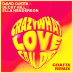 David Guetta – Crazy What Love Can Do (Grafix Extended Remix)