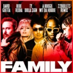 David Guetta ft. Bebe Rexha & Ty Dolla $ign & A Boogie Wit da Hoodie – Family (22Bullets Remix)