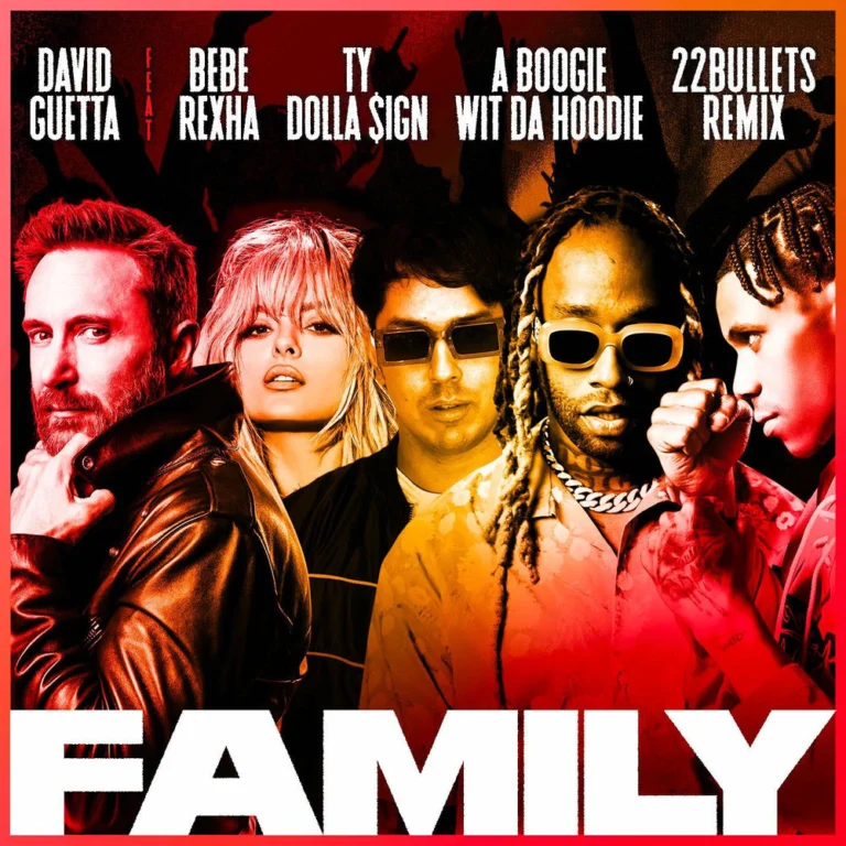 David Guetta ft. Bebe Rexha & Ty Dolla $ign & A Boogie Wit da Hoodie – Family (22Bullets Remix)