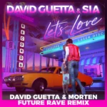 David Guetta – Let’s Love (David Guetta & MORTEN Future Rave Remix)