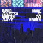 David Guetta ft. Raye – Make It to Heaven