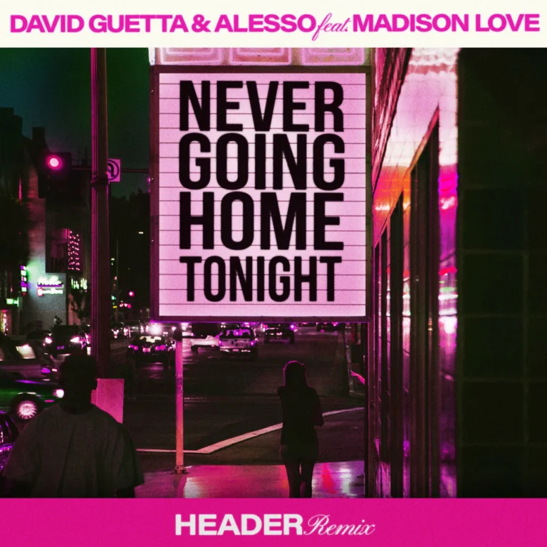 David Guetta ft. Madison Love – Never Going Home Tonight (HEADER Remix)