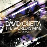 David Guetta – The World Is Mine (F*** Me I’m Famous Remix)