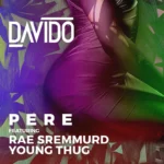Davido ft. Rae Sremmurd & Young Thug – Pere