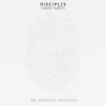 Disciples – No Worries (WYTE LABL Remix)