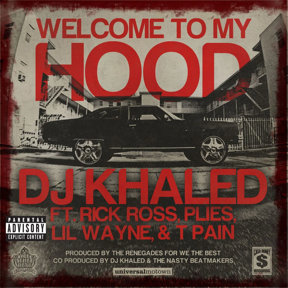 DJ Khaled – Welcome To My Hood (Explicit Version)