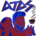 DJDS – Why Don’t You Come On