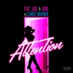 Fat Joe – Attention