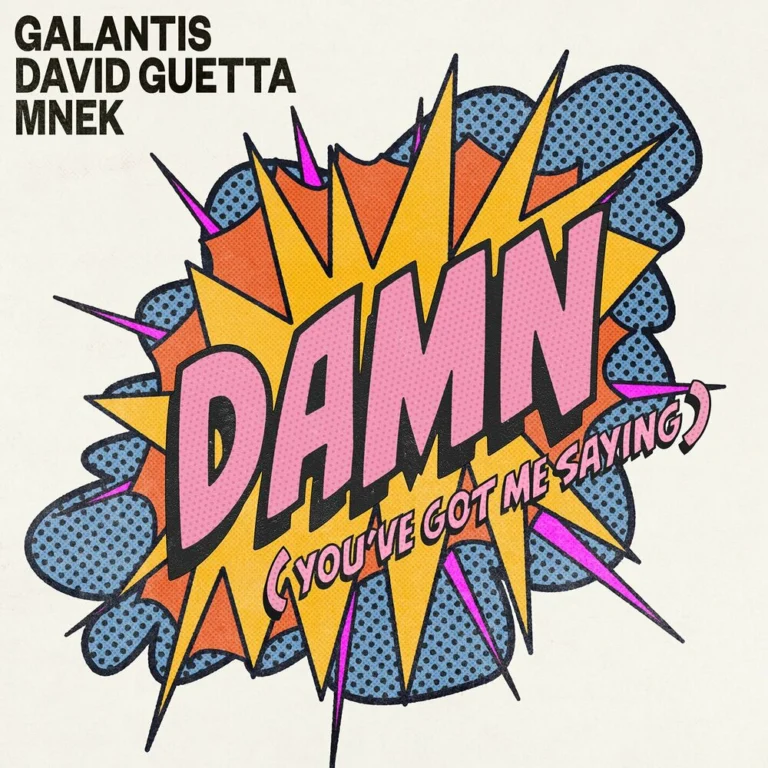 Galantis – Damn (You’ve Got Me Saying)