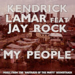 Kendrick Lamar ft. Jay Rock – My People (“Bastards of the Party” Original Soundtrack Version)