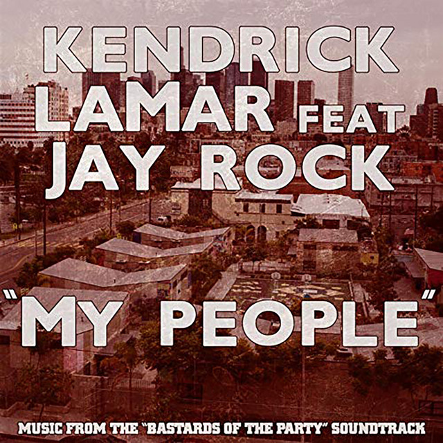 Kendrick Lamar ft. Jay Rock – My People (“Bastards of the Party” Original Soundtrack Version)