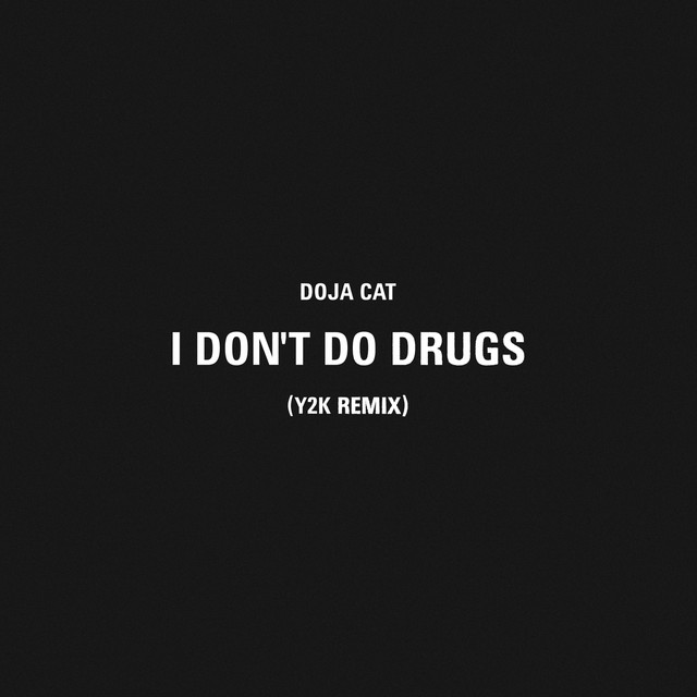 Doja Cat ft. Y2K – I Don’t Do Drugs (Y2K Remix)