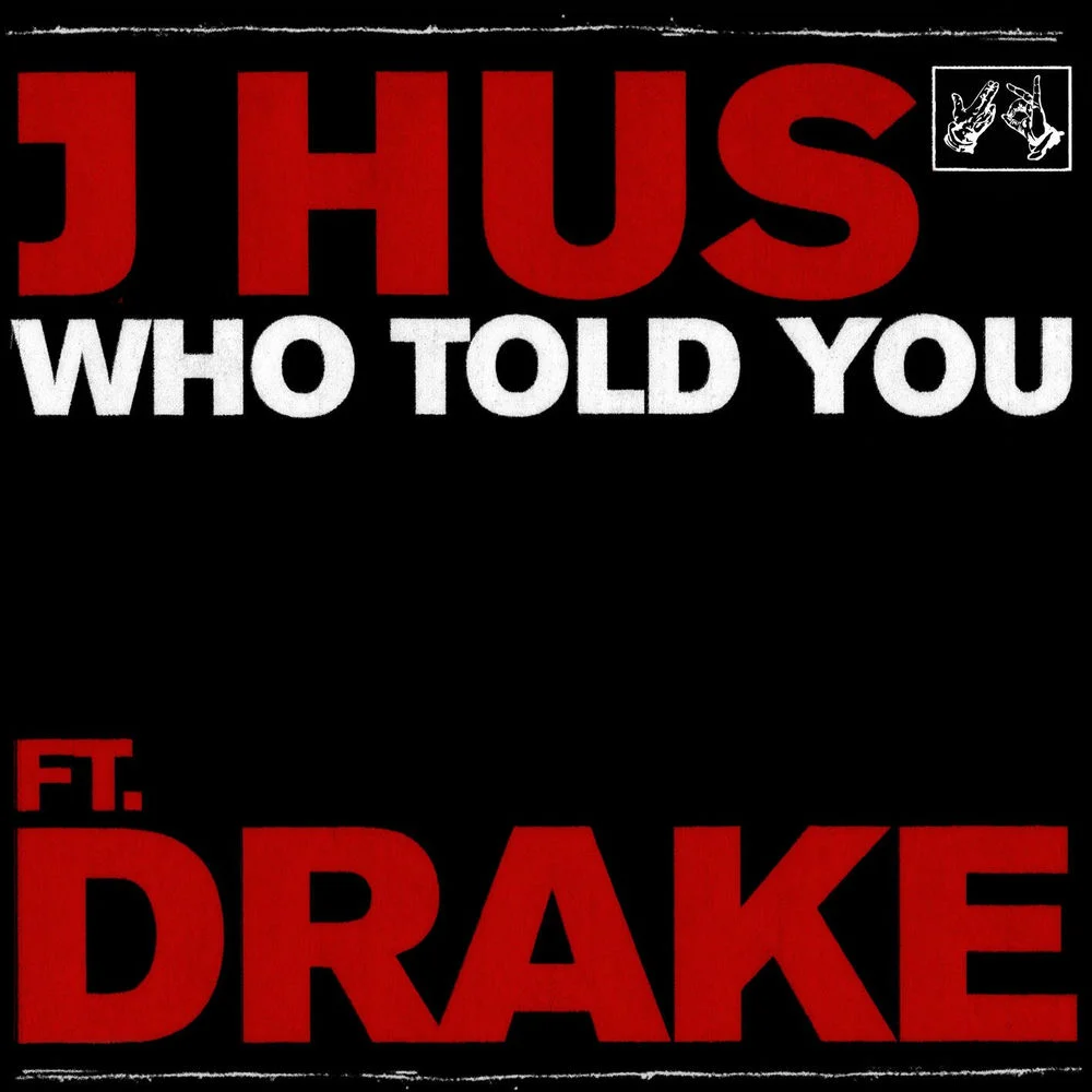 J Hus ft. Drake – Who Told You