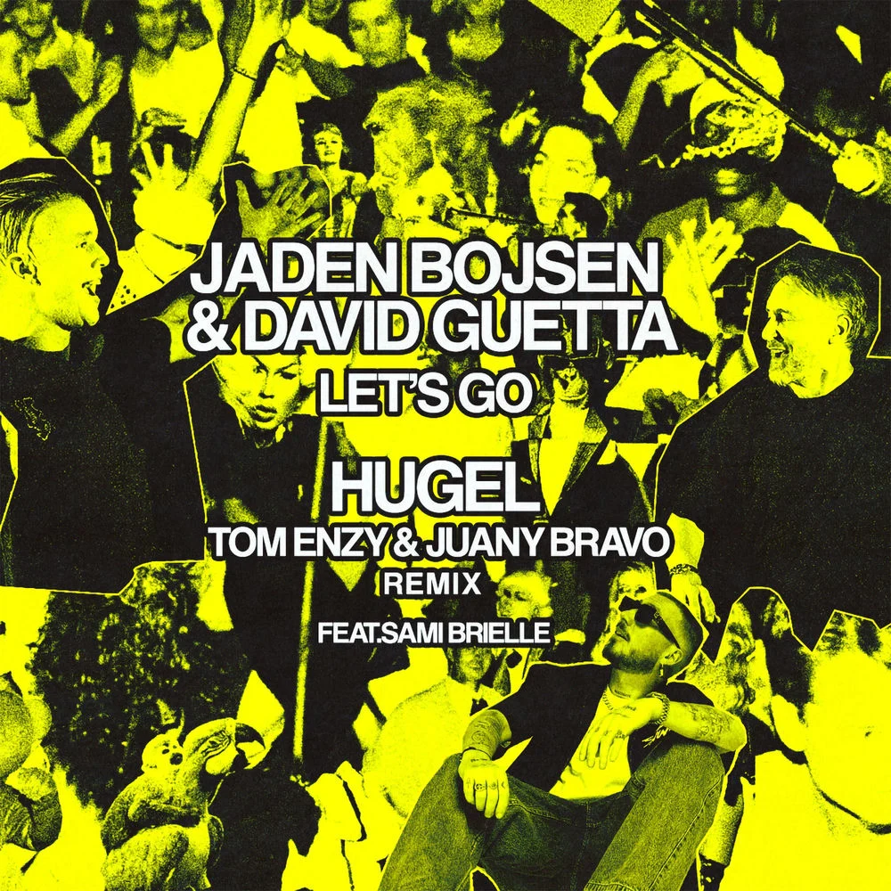 Jaden Bojsen ft. Tom Enzy & Juany Bravo & Sami Brielle – Let’s Go [HUGEL Remix]