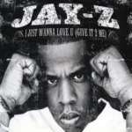 JAŸ-Z – I Just Wanna Love U (Give It 2 Me)