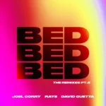 Joel Corry – BED (Toby Romeo Remix)