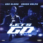 Key Glock – Let’s Go (Remix)