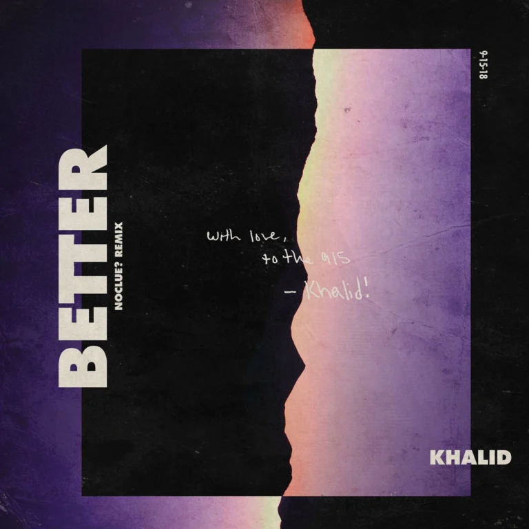 Khalid – Better (noclue? Remix)