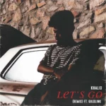 Khalid ft. GoldLink – Let’s Go (Remix)