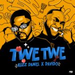 Kizz Daniel – Twe Twe