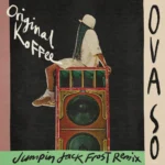 Koffee – OVA SO (Jumpin Jack Frost Remix)