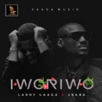 Larry Gaaga – Iworiwo