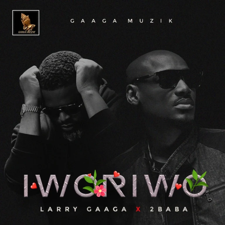 Larry Gaaga – Iworiwo