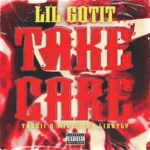 Lil Gotit ft. Toosii & Millie Go Lightly – Take Care