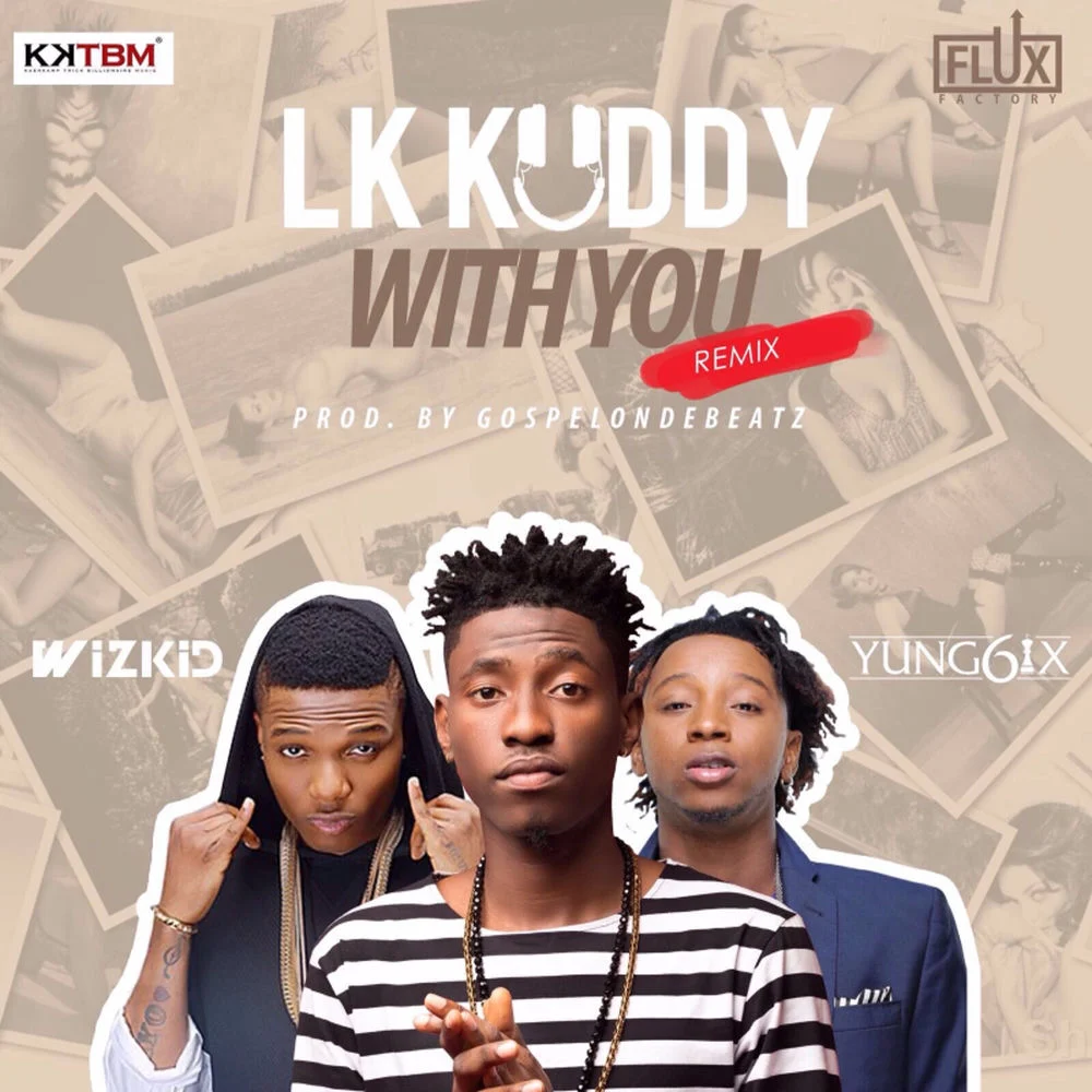 Lk Kuddy – With You (Remix)