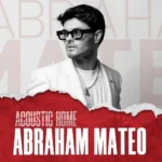 Abraham Mateo – Mi Vecina/A Media Luz (ACOUSTIC HOME sessions)