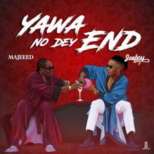 Majeeed – Yawa No Dey End