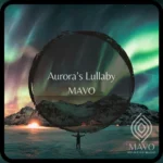 MaVo – Aurora’s Lullaby